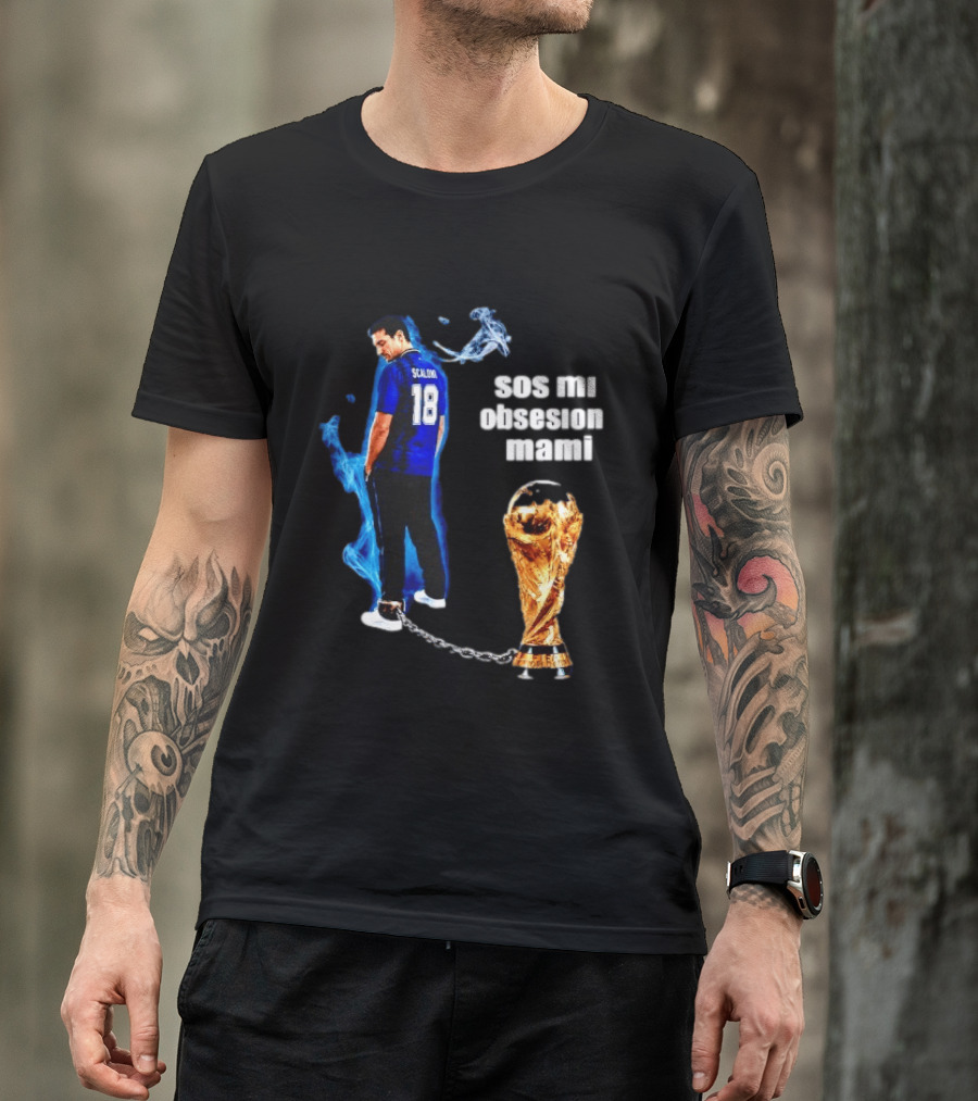 Lionel Scaloni 18 Argentina Sos Mi Obsesion Mami Trophy Chains T-Shirt