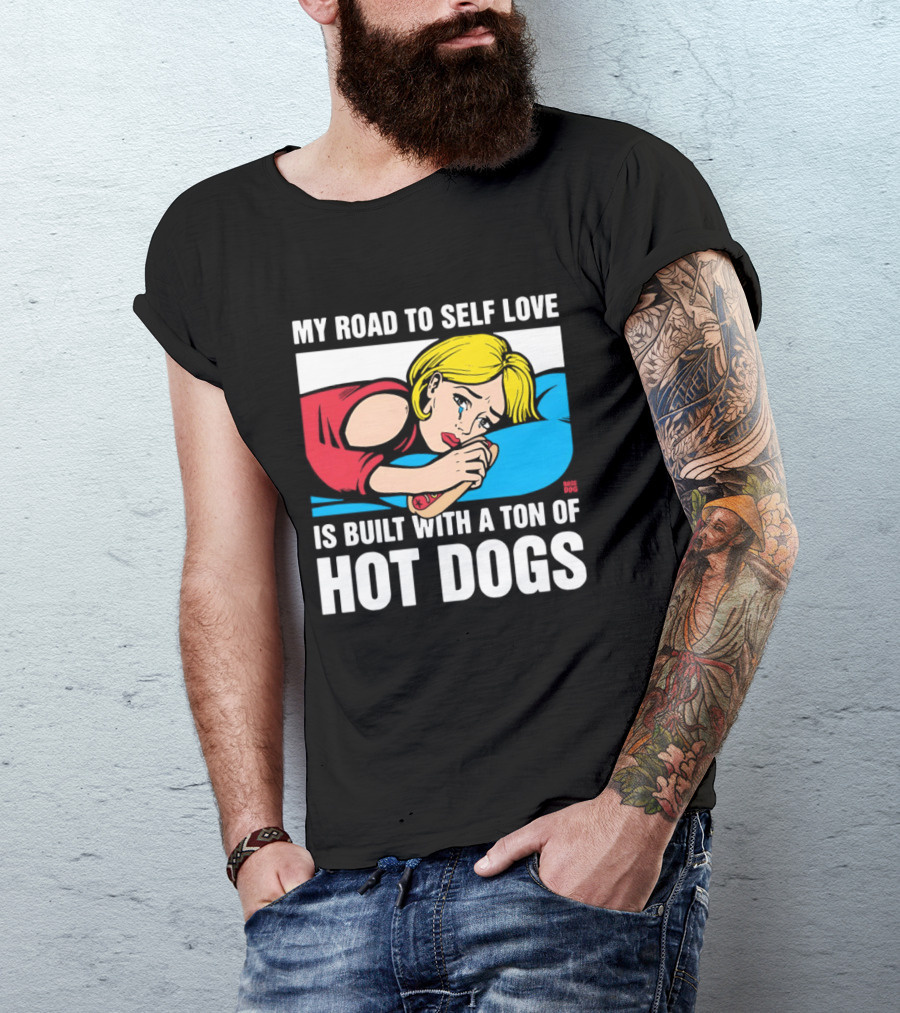 My Road To Self Love Is Built With A Ton Of Hot Dogs Blonde Woman Red Dress Blue T-Shirt