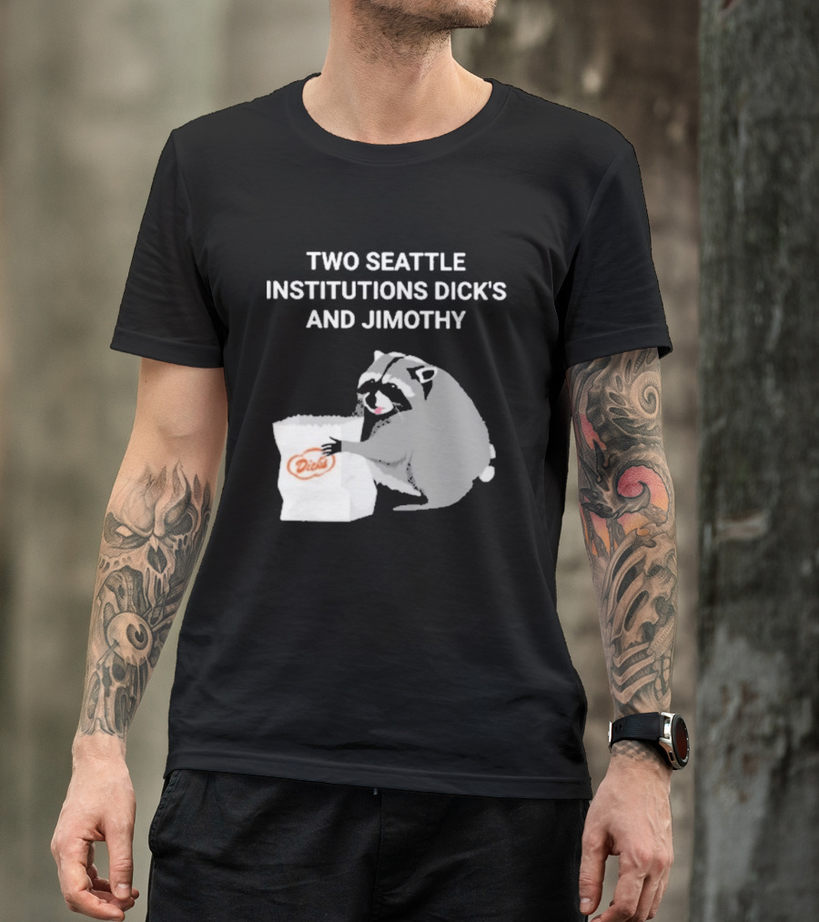 Two Seattle Institutions Dick's And Jimothy Raccoon T-Shirt