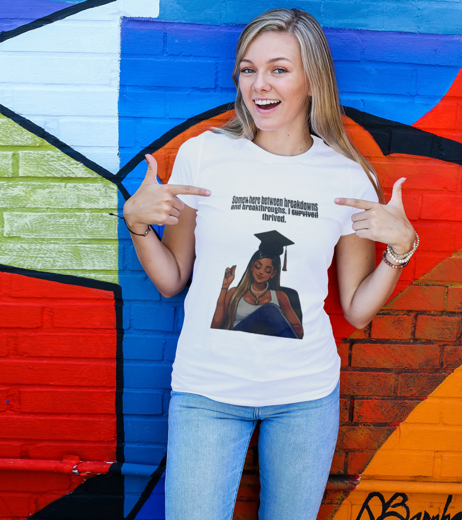 Somewhere Between Breakdowns And Breakthroughs I Survived Thrived Graduation Black Woman Graduate T-Shirt