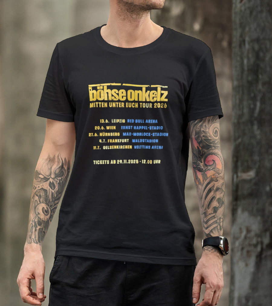 Böhse Onkelz Mitten Unter Euch Tour 2026 Dates And Venues For Leipzig Wien Nürnberg Frankfurt Gelsenkirchen Concert Tickets T-Shirt