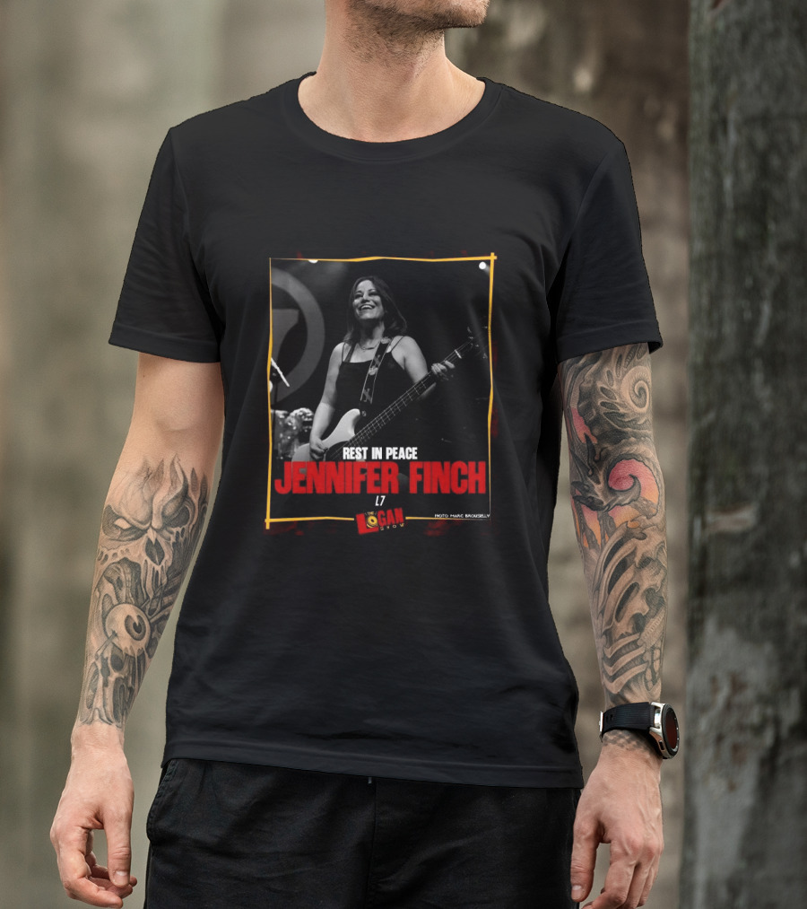 Rest In Peace Jennifer Finch L7 The Logan Show T-Shirt