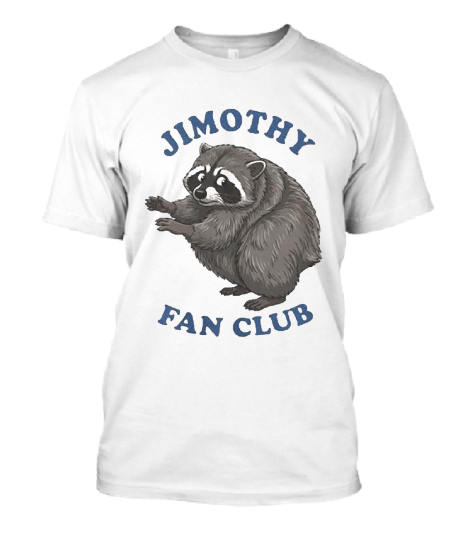 Jimothy Raccoon Fan Club T-Shirt