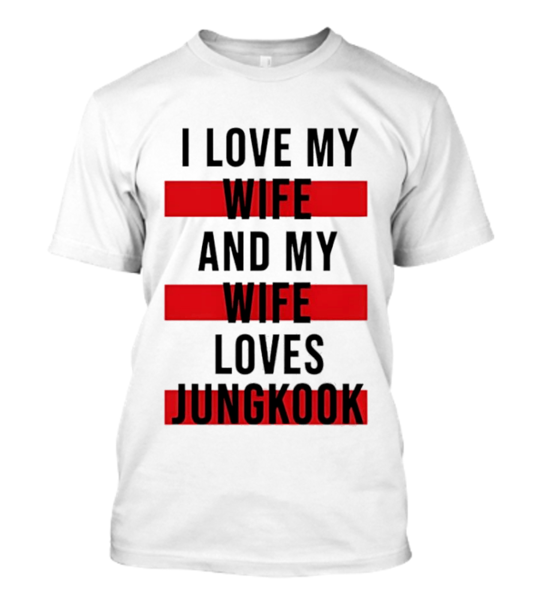 I Love My Wife And My Wife Loves Jungkook Trendy Husband T-Shirt