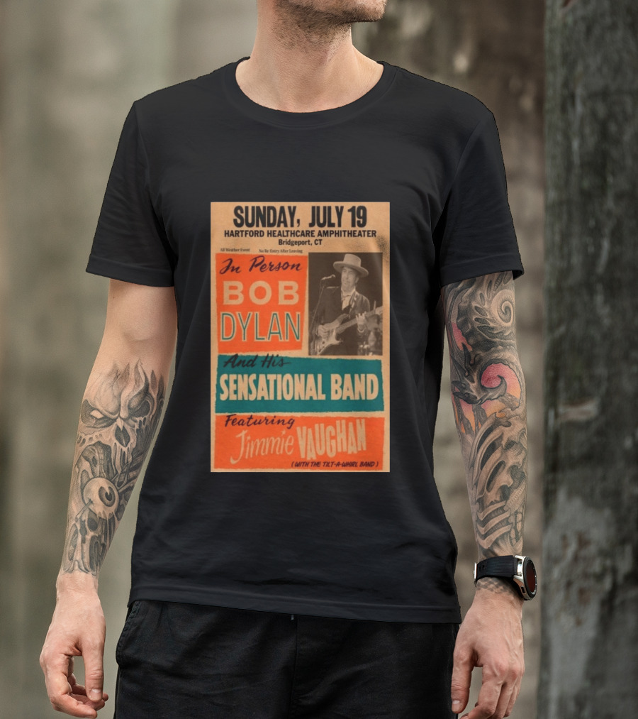 Sunday July 19 Bob Dylan Sensational Band Jimmie Vaughan Hartford HealthCare Amphitheater Bridgeport CT T-Shirt