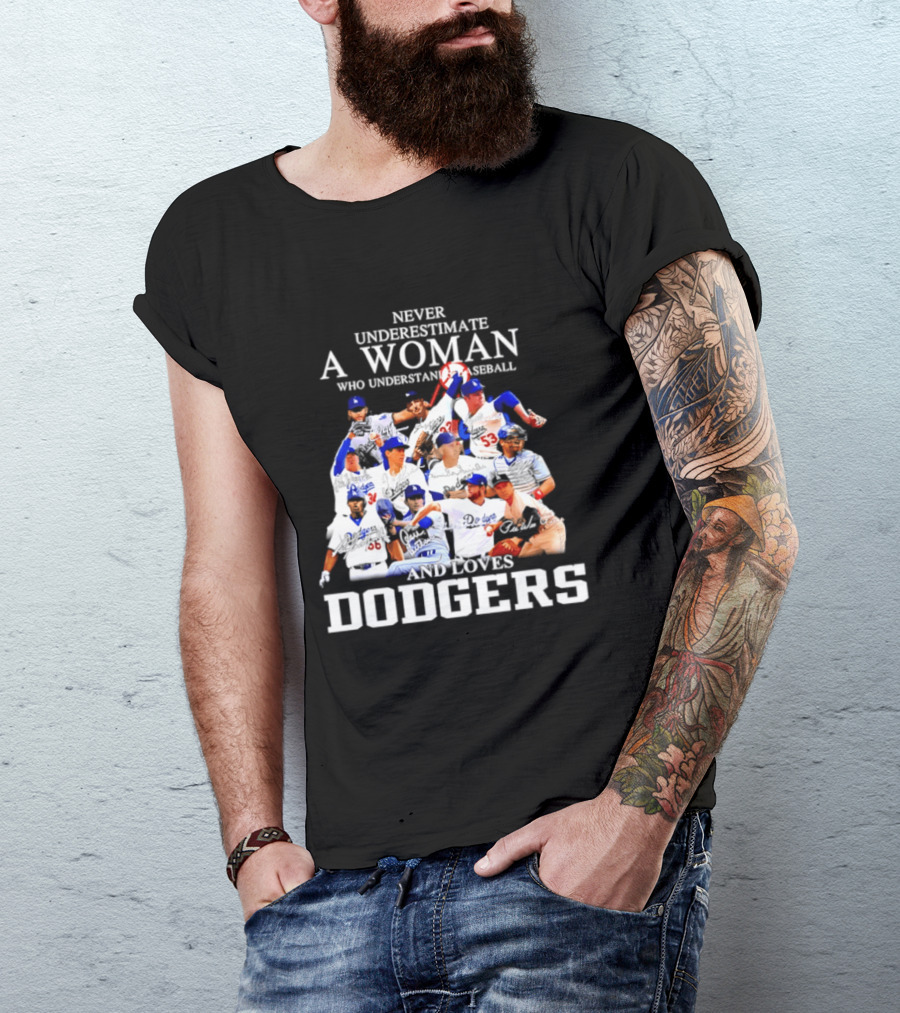 Never Underestimate A Woman Who Understands Baseball And Loves Dodgers Players Signatures T-Shirt
