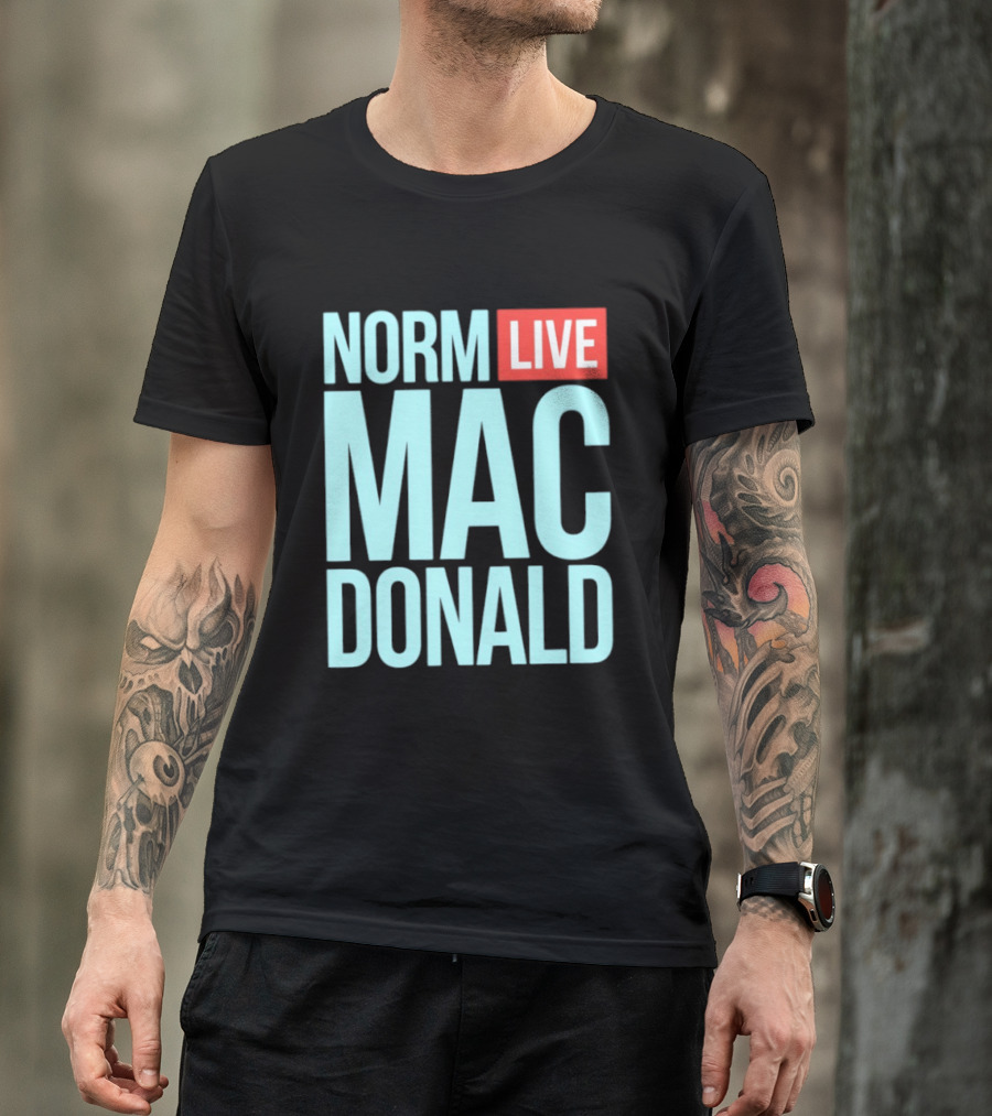 Norm Live Mac Donald Comedy Stand Up T-Shirt