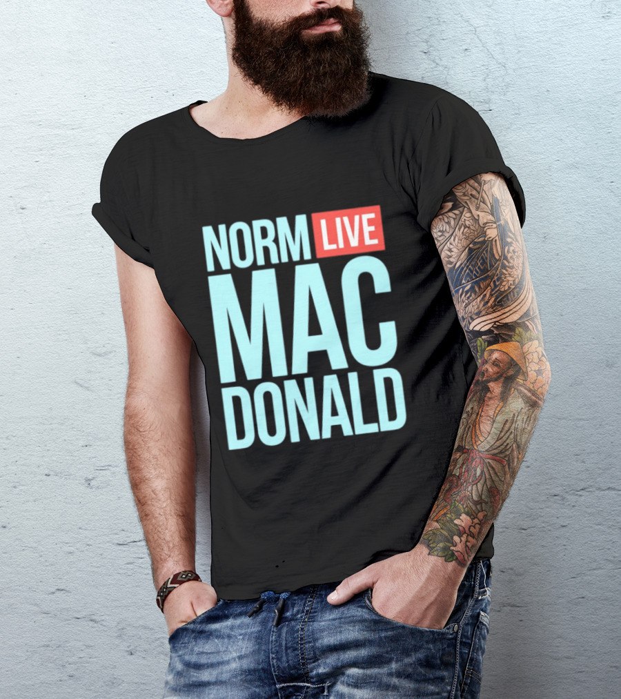 Norm Live Mac Donald Comedy Stand Up T-Shirt