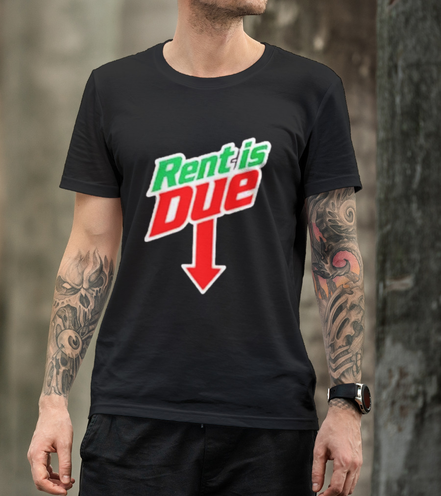 Rent Is Due Mountain Dew T-Shirt