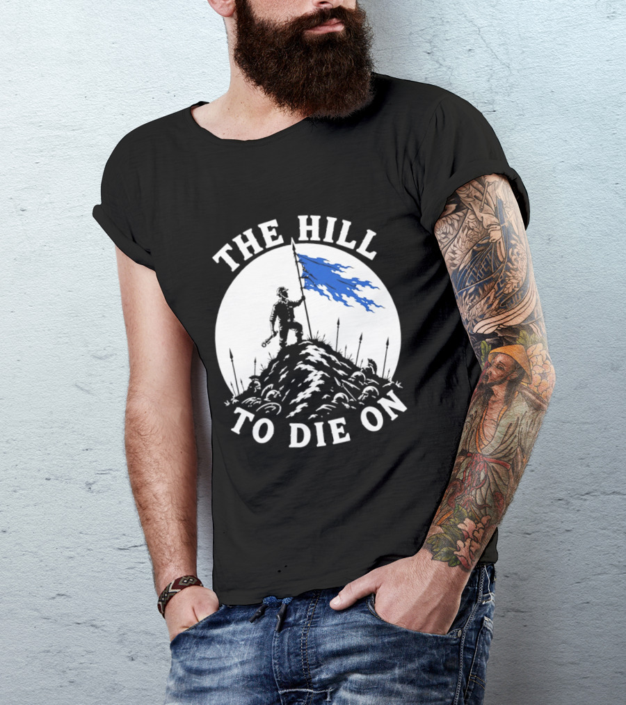 The Hill To Die On Warrior Worker Battlefield Flag T-Shirt
