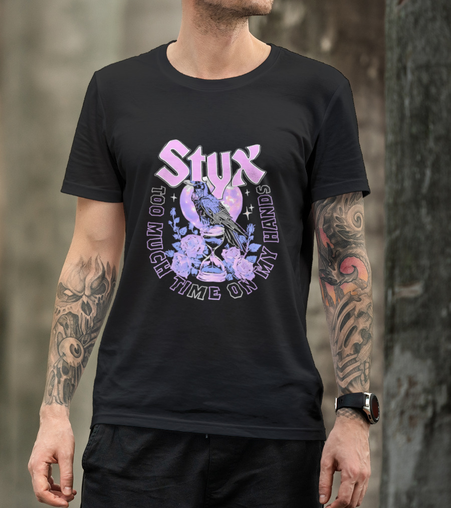 Too Much Time On My Hands Styx Hourglass And Roses T-Shirt