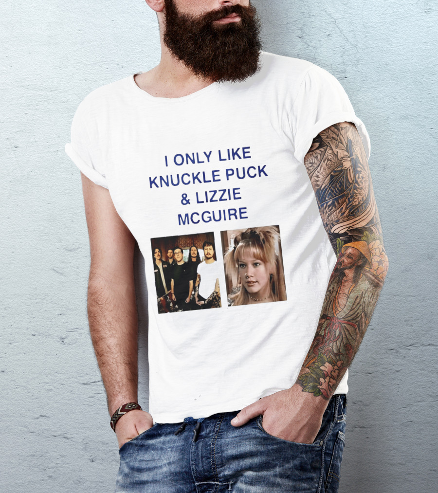 I Only Like Knuckle Puck Band And Lizzie McGuire TV Show Fans Nostalgia T-Shirt