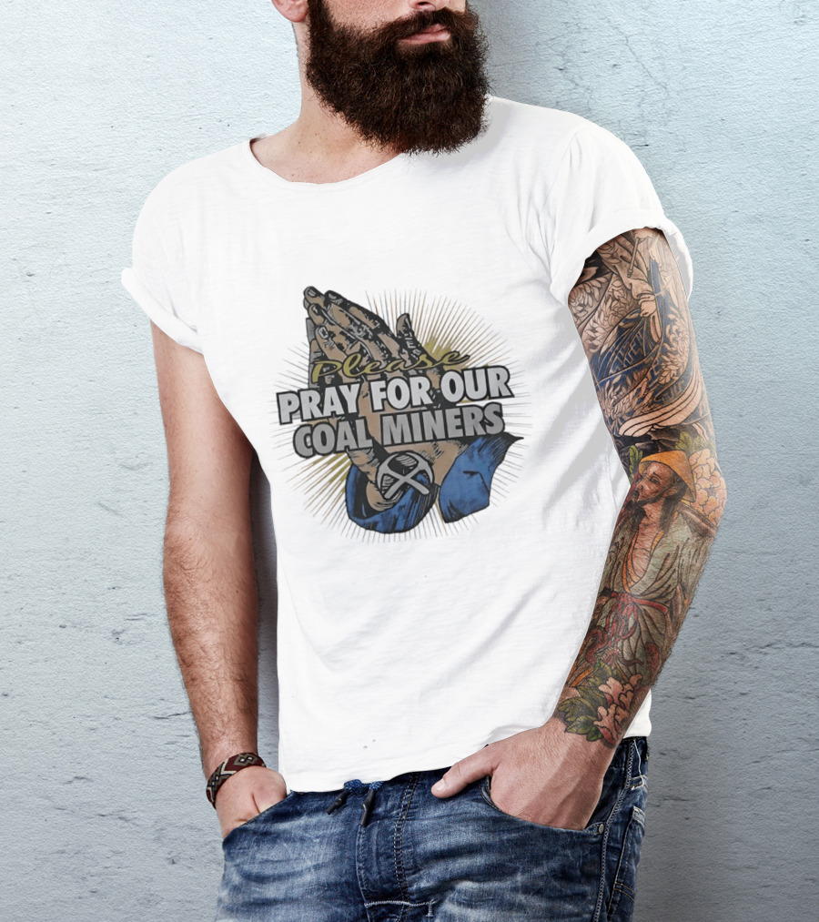 Please Pray For Our Coal Miners Text With Hands T-Shirt