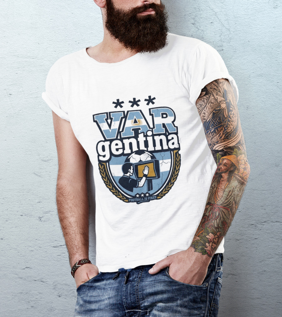 Argentina VARgentina Football Is Fixed Controversy T-Shirt