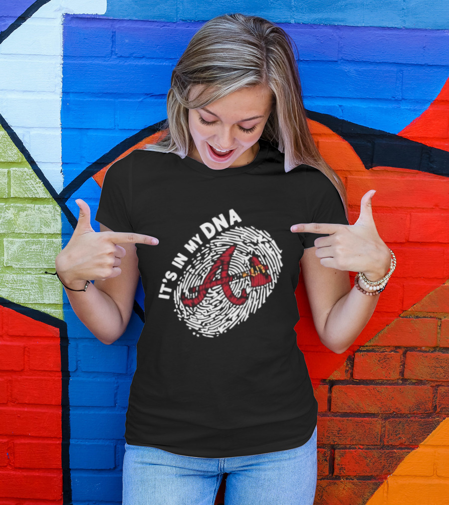 Atlanta Braves A Logo It's In My DNA Baseball Team Fandom T-Shirt