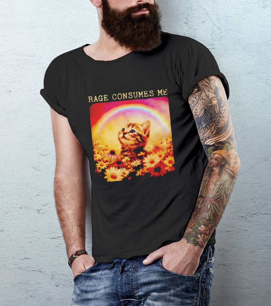 Rage Consumes Me Kitten In Flowers With Rainbow And Daisies T-Shirt