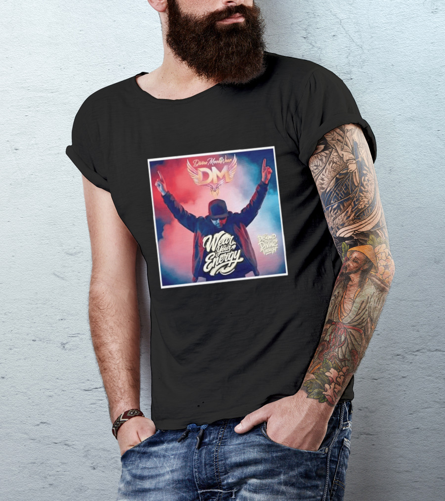 Divine Moodwear DM Wear Your Energy Designed By Divine Thought T-Shirt