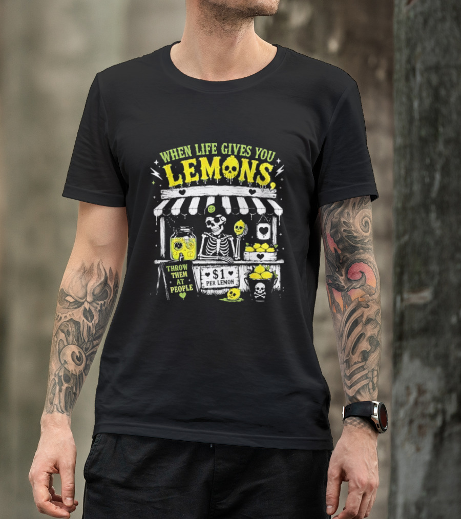 When Life Gives You Lemons Throw Them At People Skull Lemonade Stand T-Shirt