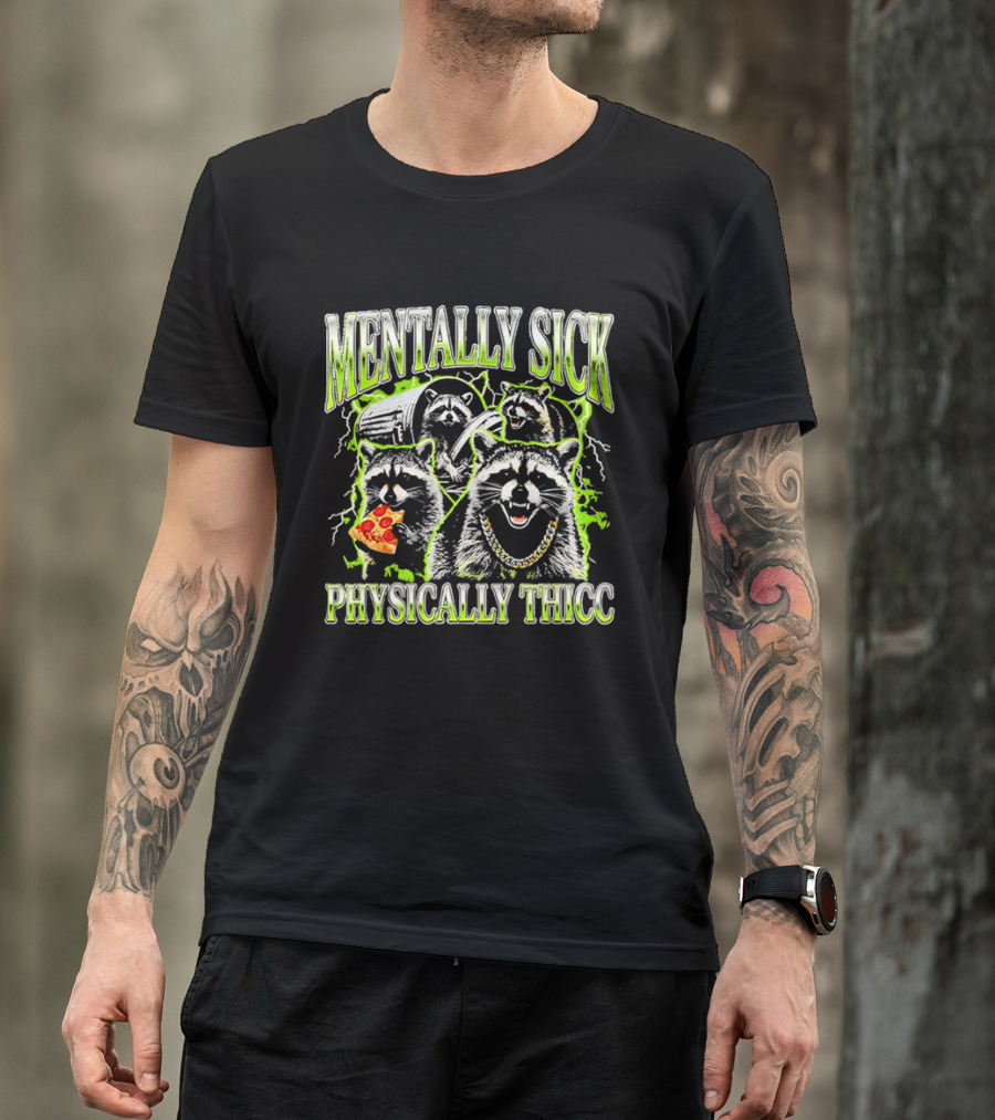 Mentally Sick Physically Thicc Raccoon Pizza And Trash Can Chain T-Shirt