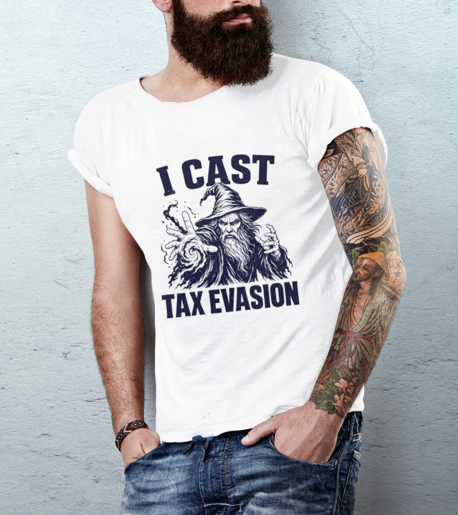 I Cast Tax Evasion Wizard Fantasy Magic Meme T-Shirt
