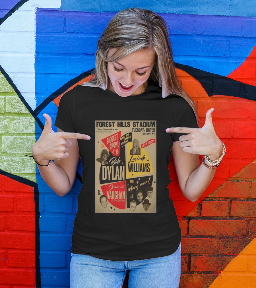 Forest Hills Stadium July 21 Biggest Show Bob Dylan Lucinda Williams Jimmie Vaughan Queens NY 2026 T-Shirt