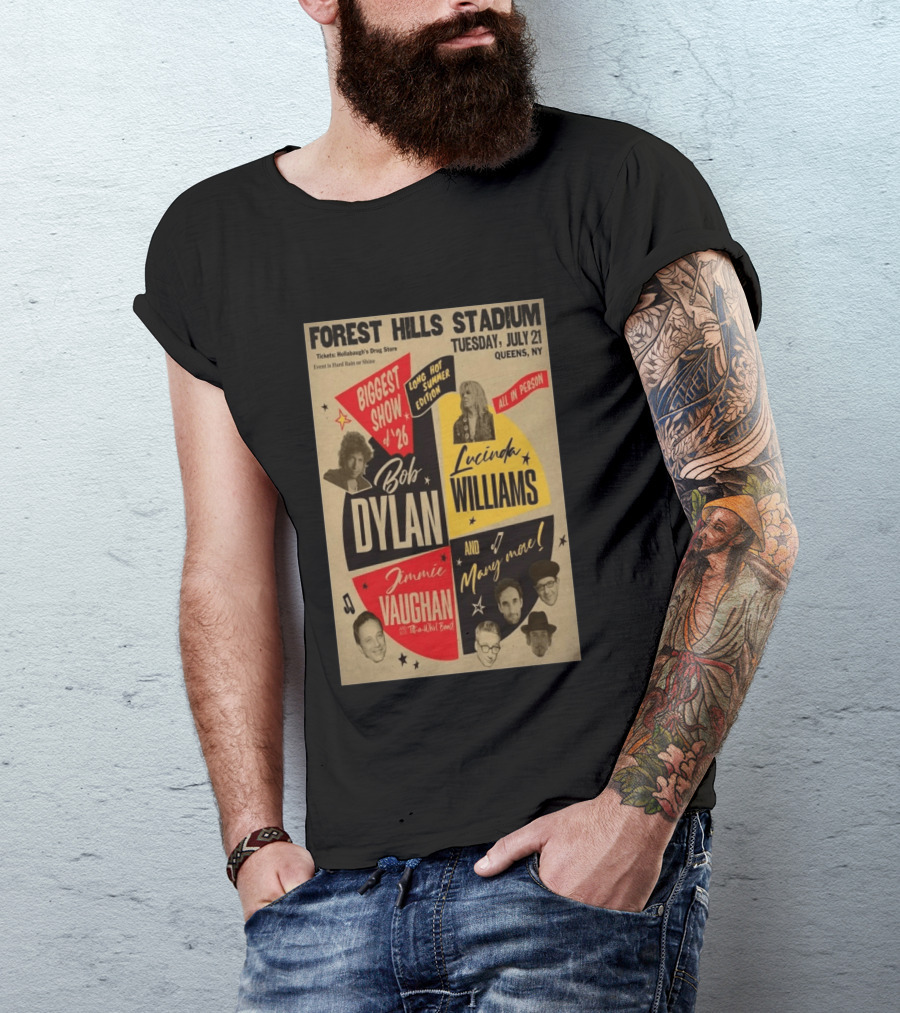 Forest Hills Stadium July 21 Biggest Show Bob Dylan Lucinda Williams Jimmie Vaughan Queens NY 2026 T-Shirt