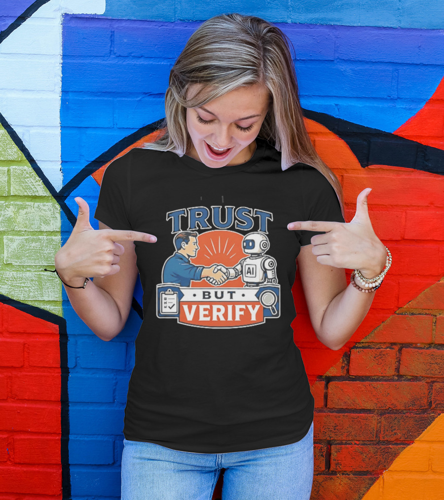 TRUST Human Handshake With AI Robot But Verify T-Shirt
