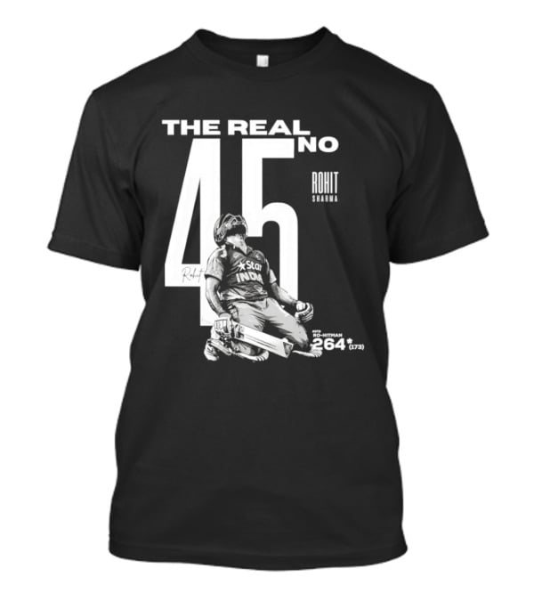 Rohit Sharma The Real No 45 Ro Hitman 264 Runs T-Shirt