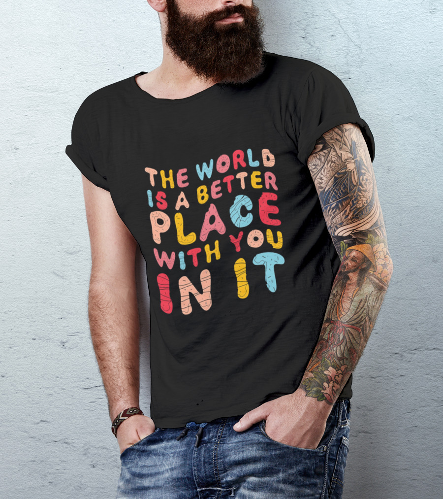 The World Is A Better Place With You In It Colorful Donut Lettering T-Shirt
