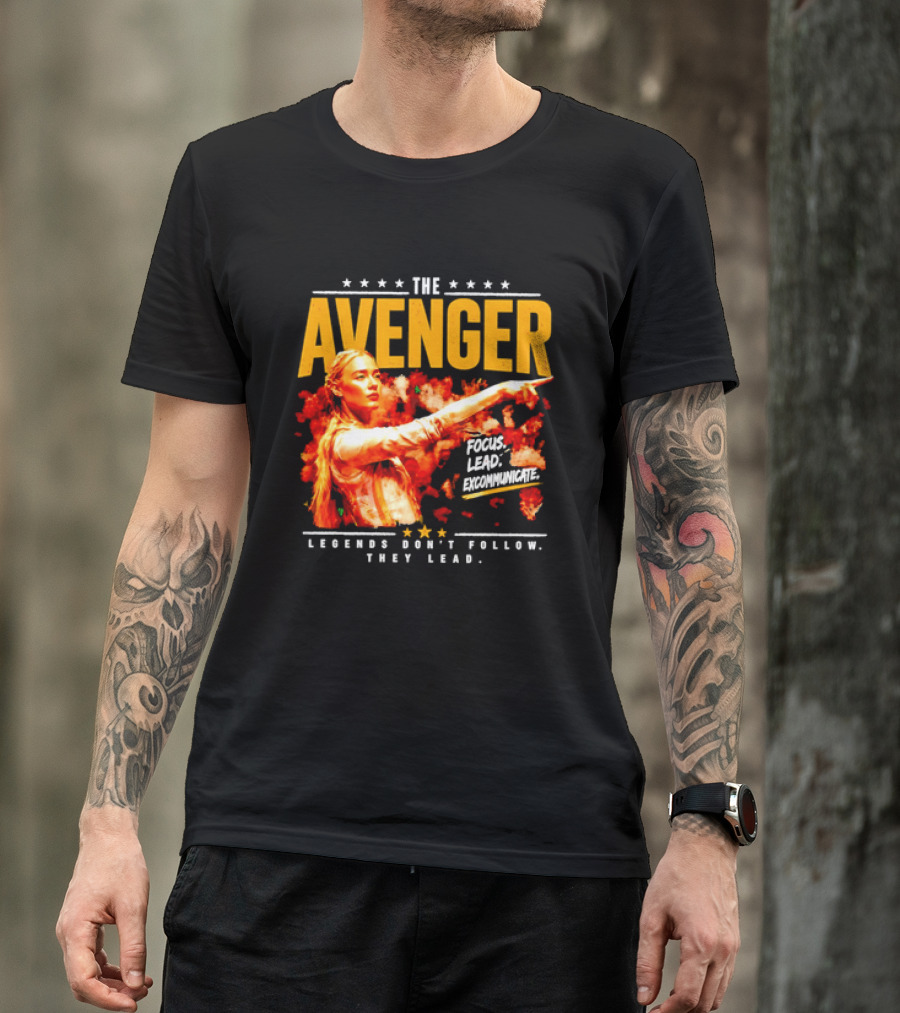 The Avenger Sophia Cunningham Legends Don't Follow They Lead Focus Lead Excommunicate T-Shirt