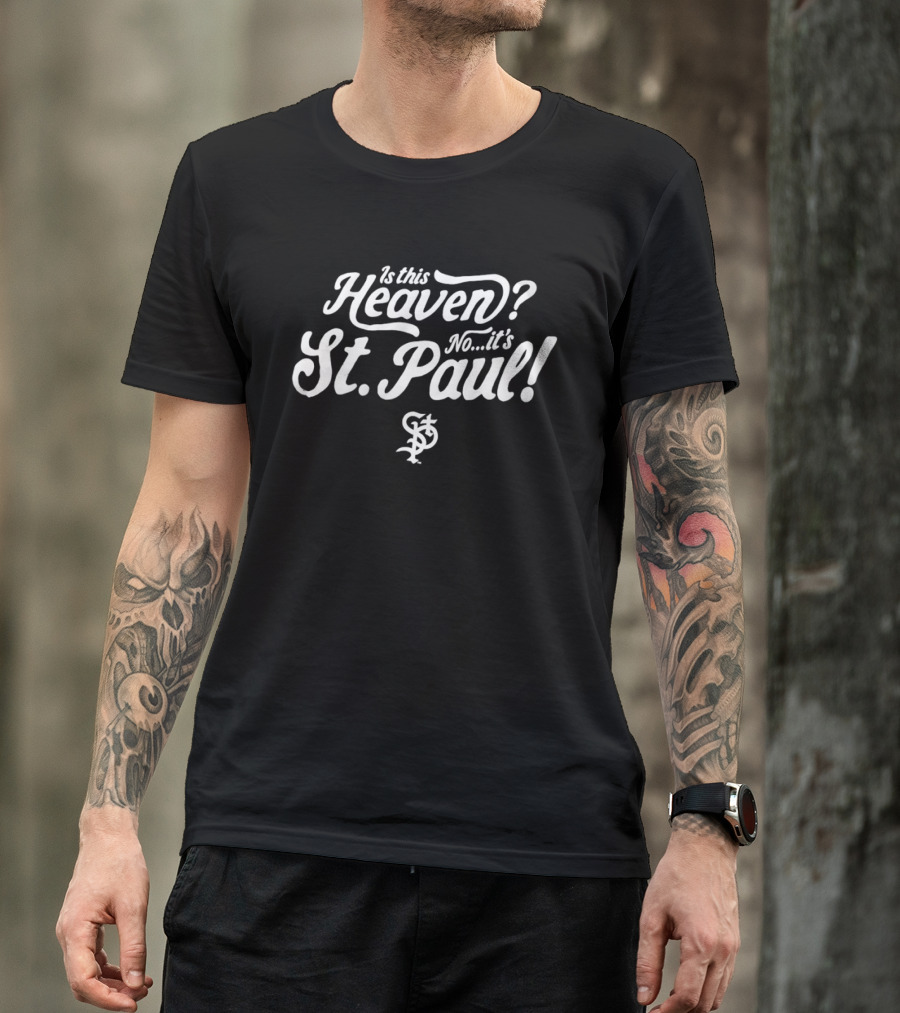 Is This Heaven No It's St. Paul St. Paul Saints Baseball T-Shirt