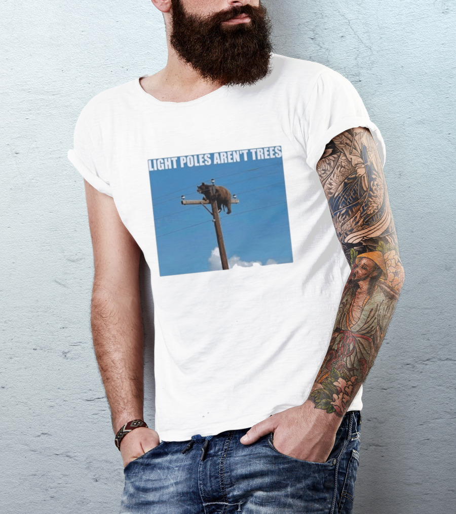Light Poles Aren't Trees Bear On Pole T-Shirt