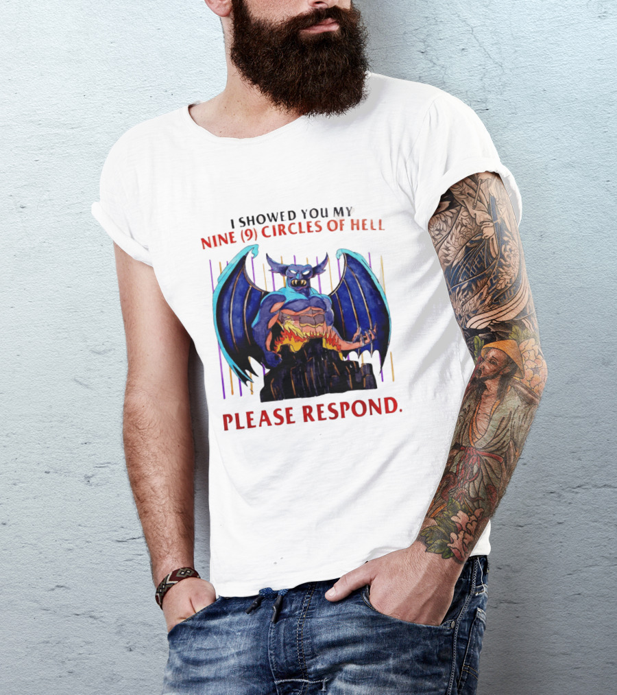I Showed You My Nine Circles Of Hell Please Respond Demon Wings Monster T-Shirt