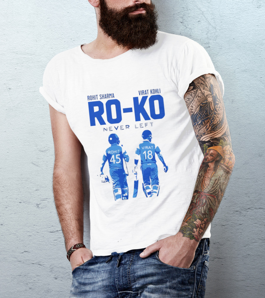 RO KO Rohit Sharma 45 Virat Kohli 18 Never Left T-Shirt