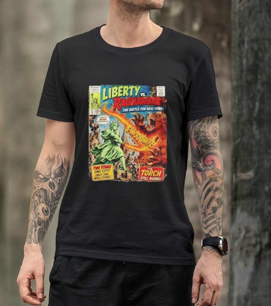 Heckhaus Comics Group Liberty Vs Ragnaroar The Battle For New York Fwooom Two Titans One City Only One Will Stand The Torch Still Burns T-Shirt