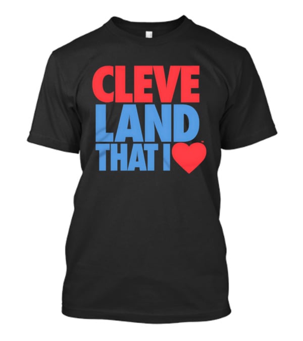 Cleve Land That I Love T-Shirt