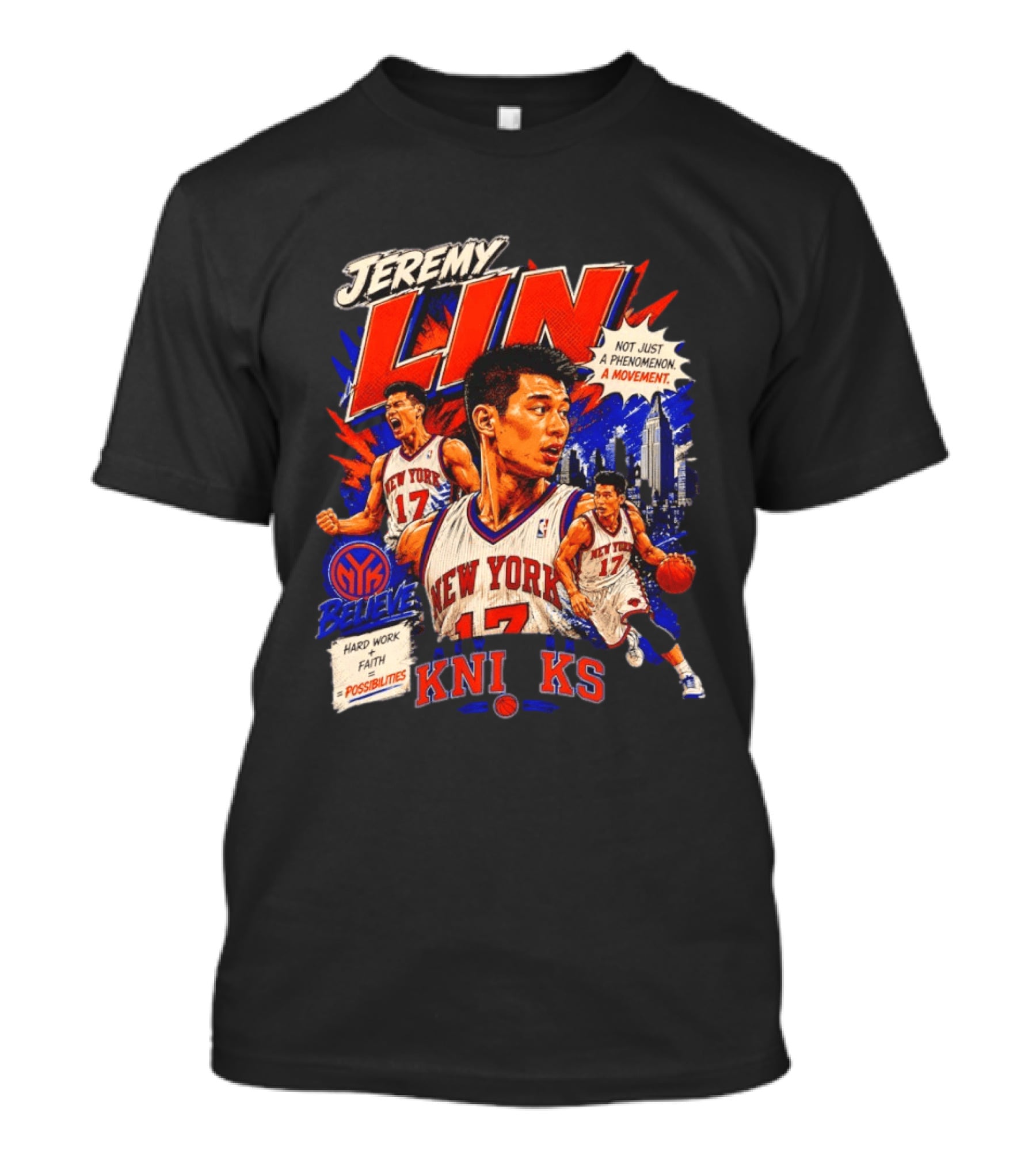 Jeremy Lin New York Knicks Linsanity Believe Hard Work Faith Possibilities Phenomenon Movement T-Shirt