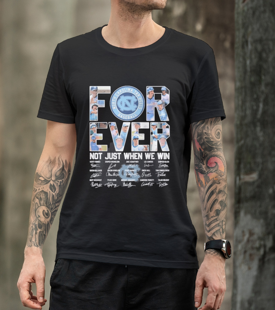 North Carolina Tar Heels Baseball Forever Not Just When We Win Signatures T-Shirt