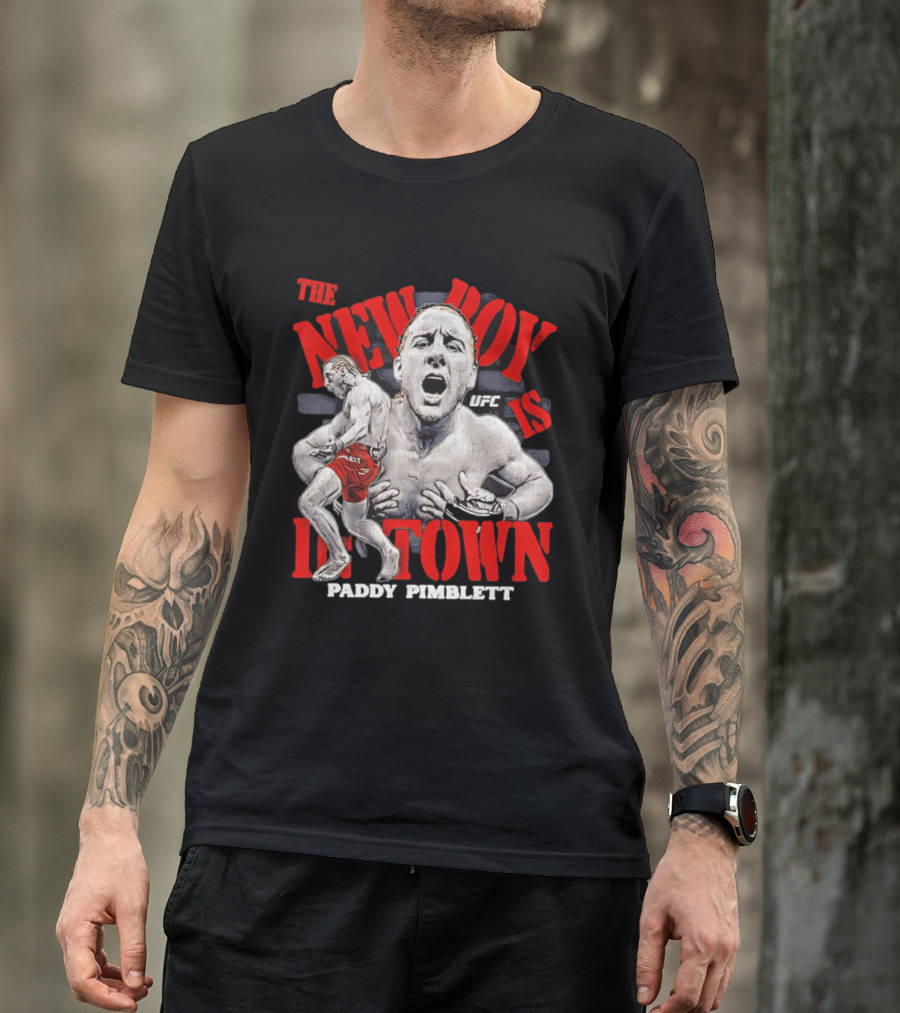 The New Boy Is In Town Paddy Pimblett UFC T-Shirt