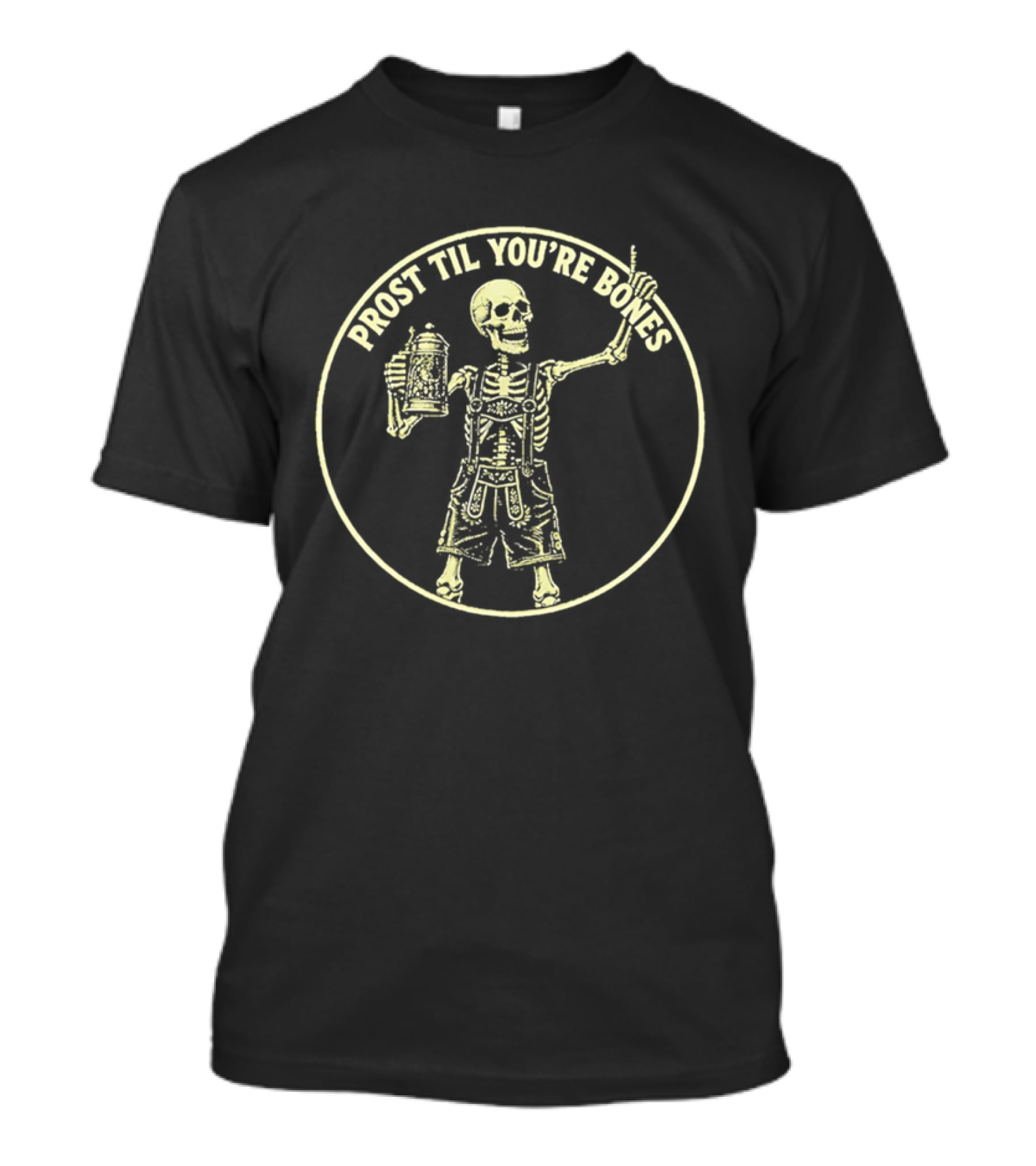 Prost Til You're Bones Skeleton In Lederhosen Holding Beer Stein T-Shirt