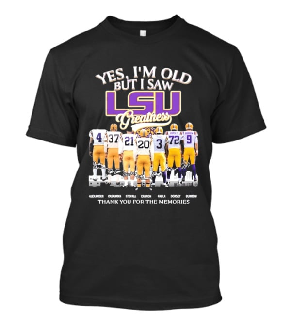 Yes I'm Old But I Saw LSU Greatness Legends Thank You For The Memories T-Shirt