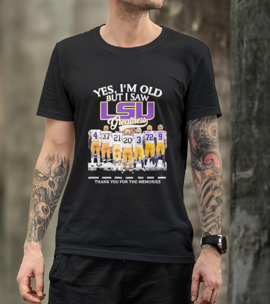 Yes I'm Old But I Saw LSU Greatness Legends Thank You For The Memories T-Shirt
