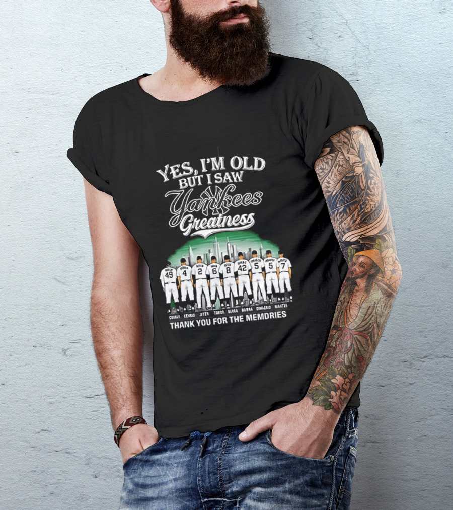 Yes I'm Old But I Saw Yankees Greatness Legends Skyline Thank You For The Memories T-Shirt
