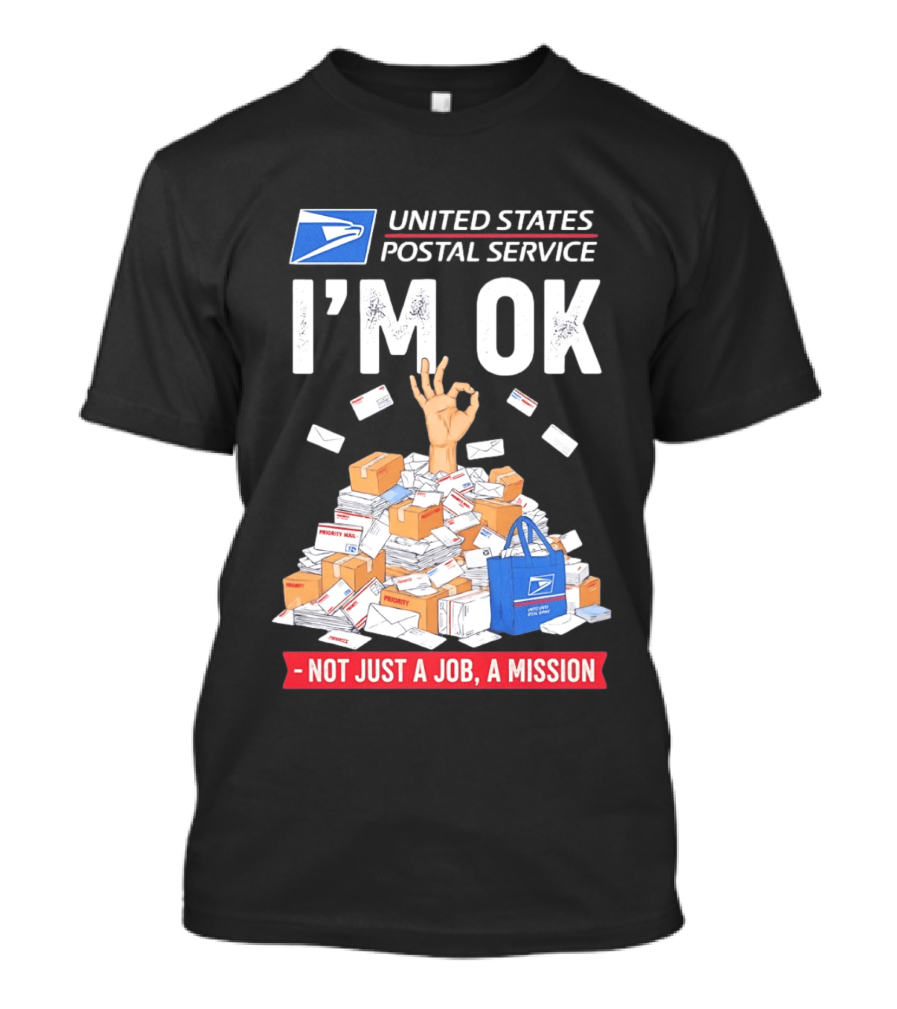 United States Postal Service I'm OK Not Just A Job A Mission Fun Mail T-Shirt