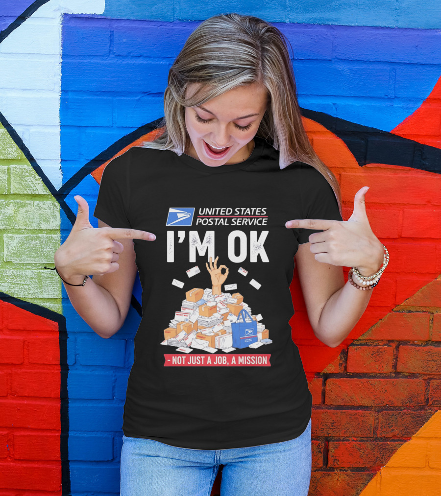 United States Postal Service I'm OK Not Just A Job A Mission Fun Mail T-Shirt