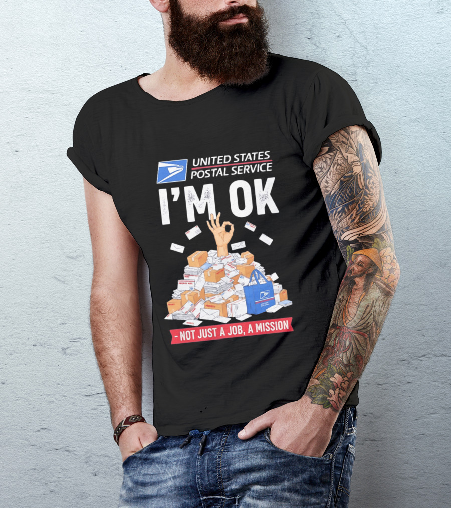 United States Postal Service I'm OK Not Just A Job A Mission Fun Mail T-Shirt