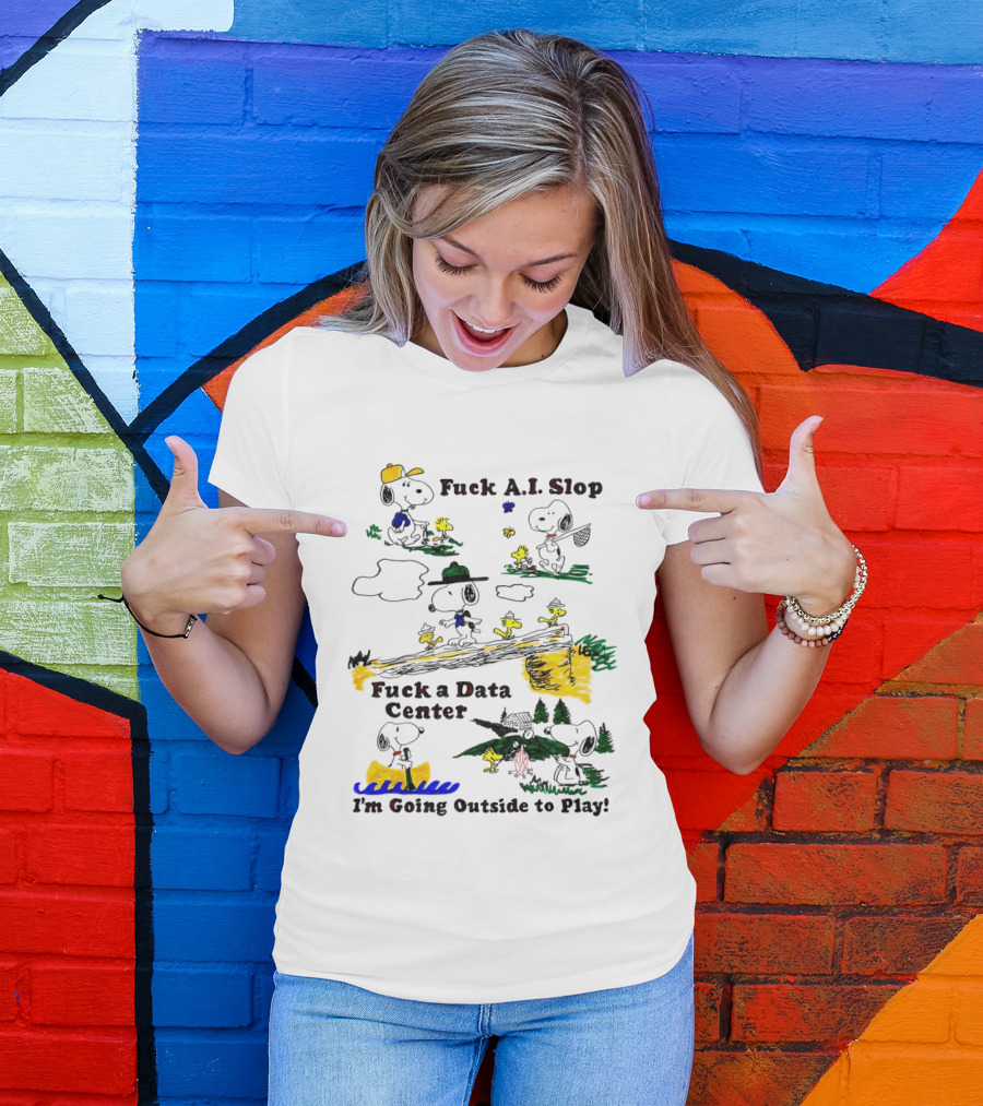 Snoopy Woodstock Fuck AI Slop Data Center I'm Going Outside To Play T-Shirt