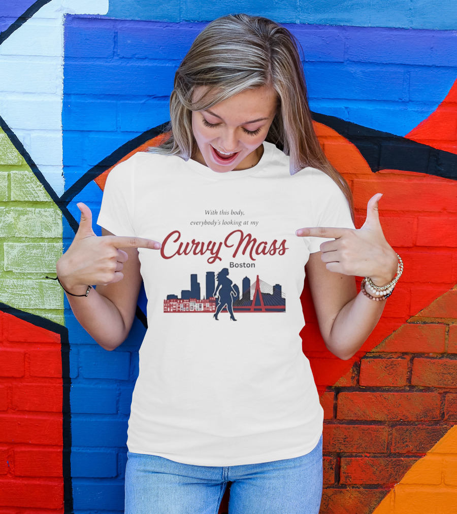 With This Body Everybody's Looking At My Curvy Mass Boston City Skyline T-Shirt