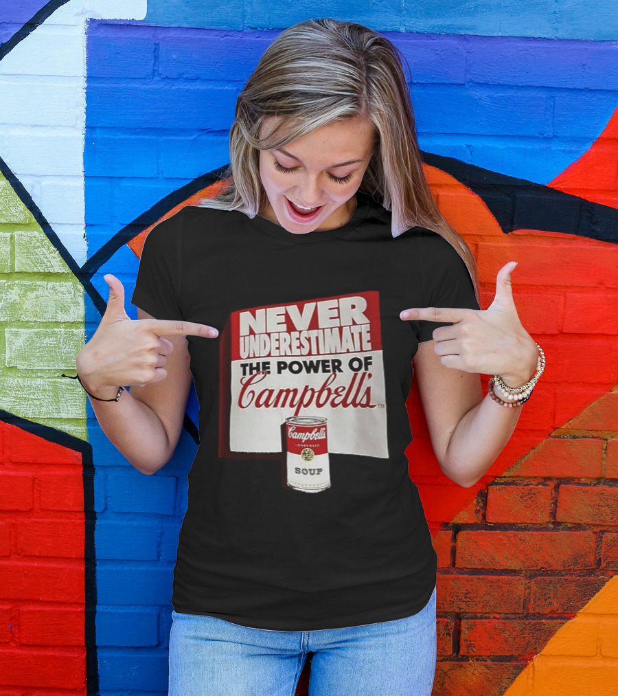 Never Underestimate The Power Of Campbell's Soup Can T-Shirt