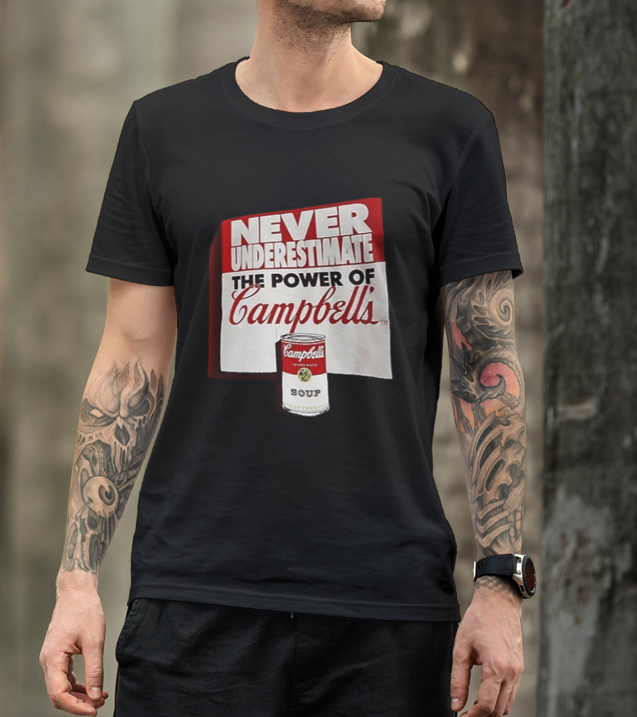 Never Underestimate The Power Of Campbell's Soup Can T-Shirt